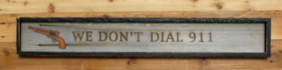 Branded Wall Sign We Don't Dial 911